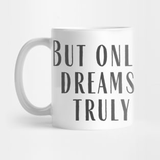 Only In Their Dreams Mug